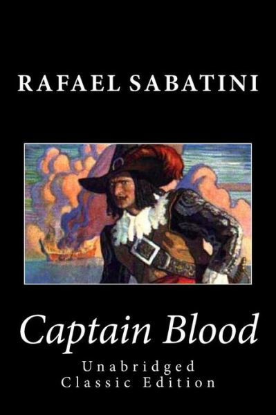 Captain Blood - Rafael Sabatini - Livres - Createspace - 9781494874186 - 2 janvier 2014