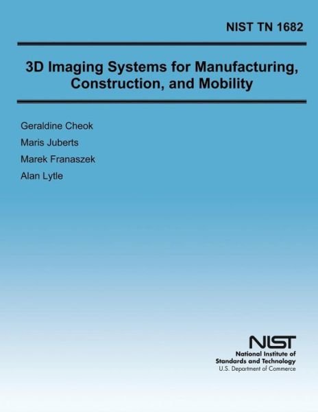 Cover for U S Department of Commerce · 3D Imaging Systems for Manufacturing, Construction, and Mobility (Pocketbok) (2014)