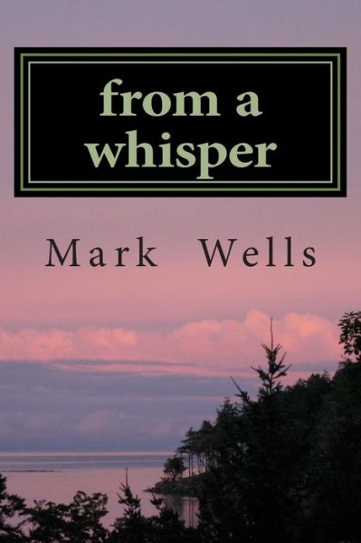 Cover for Mark Wells · From a Whisper (Paperback Book) (2014)