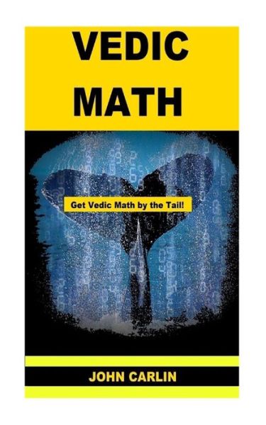 Cover for John Carlin · Vedic Math: Vedic Multiplication Mathematics (Paperback Book) (2014)