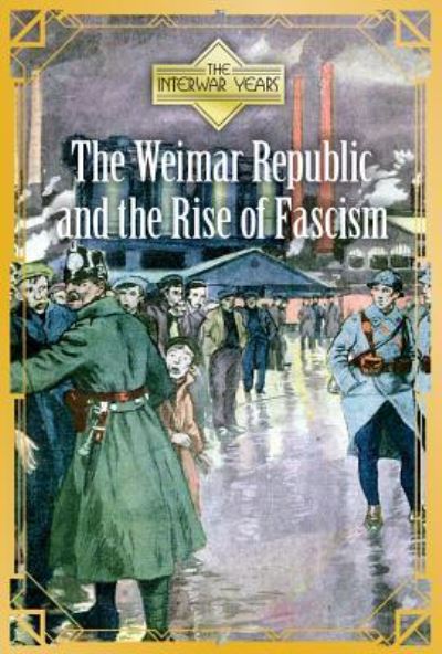 Cover for Ann Byers · The Weimar Republic and the Rise of Fascism (Hardcover Book) (2017)