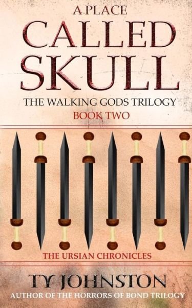 Cover for Ty Johnston · A Place Called Skull: Book II of the Walking Gods Trilogy (Pocketbok) (2014)