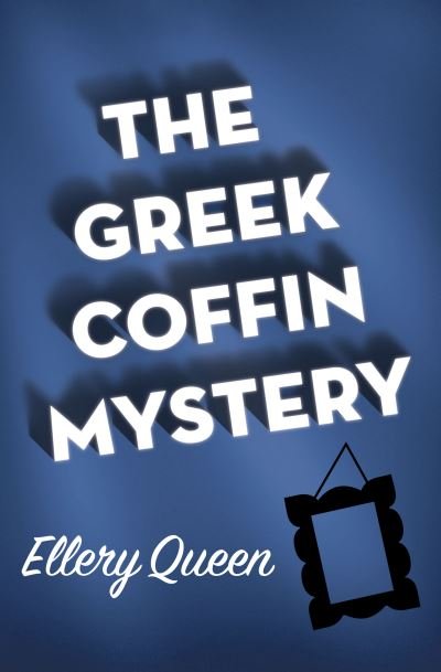 Cover for Ellery Queen · The Greek Coffin Mystery (Paperback Book) (2019)