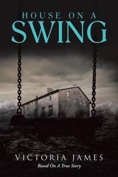 Cover for Victoria James · House on a Swing (Paperback Book) (2015)