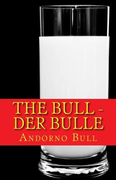 Cover for Andorno Bull · The Bull - Der Bulle (Paperback Book) (2015)