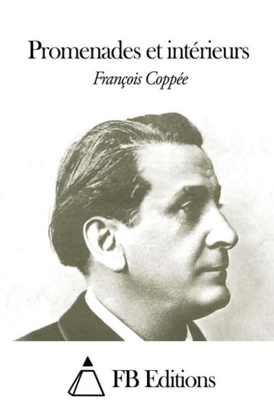 Cover for Francois Coppee · Promenades et Interieurs (Paperback Book) (2015)