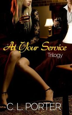 Cover for C L Porter · At Your Service - the Complete Series: Book One, Book Two, Book Three (Paperback Book) (2015)