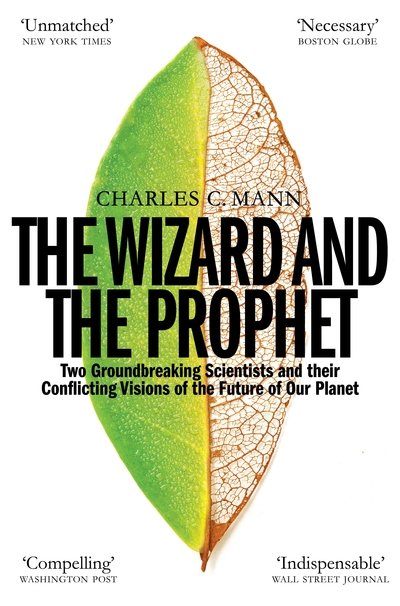 Cover for Charles C. Mann · The Wizard and the Prophet: Science and the Future of Our Planet (Paperback Book) (2019)