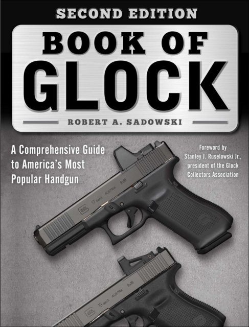 Cover for Robert A. Sadowski · Book of Glock, Second Edition: A Comprehensive Guide to America's Most Popular Handgun (Paperback Book) (2023)