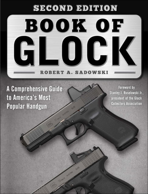 Cover for Robert A. Sadowski · Book of Glock, Second Edition: A Comprehensive Guide to America's Most Popular Handgun (Paperback Book) (2023)