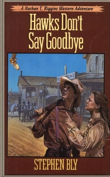 Cover for Stephen Bly · Hawks Don't Say Goodbye (Pocketbok) (2015)