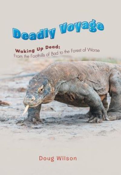 Deadly Voyage - Doug Wilson - Books - Xlibris - 9781514466186 - September 12, 2017