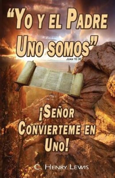 Cover for C Henry Lewis · Yo y el Padre uno somos (Pocketbok) (2015)