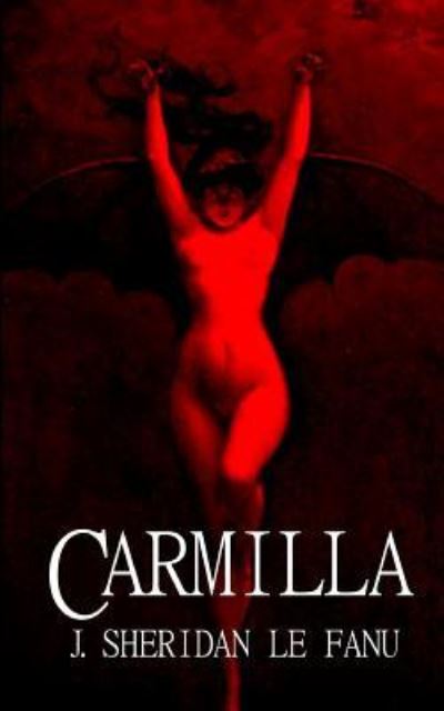 Carmilla - Joseph Sheridan Le Fanu - Books - Createspace Independent Publishing Platf - 9781518880186 - November 2, 2015