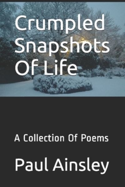 Cover for Paul Ainsley · Crumpled Snapshots Of Life (Paperback Book) (2016)