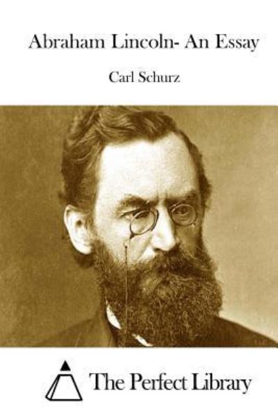 Cover for Carl Schurz · Abraham Lincoln- An Essay (Paperback Book) (2015)