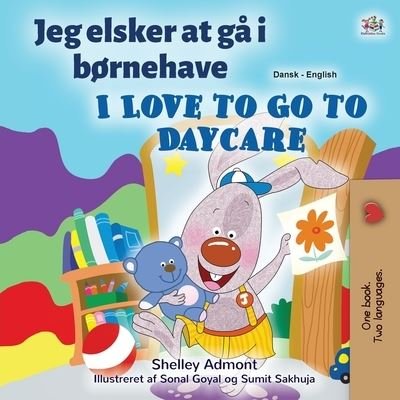I Love to Go to Daycare (Danish English Bilingual Book for Kids) - Shelley Admont - Książki - Kidkiddos Books Ltd. - 9781525934186 - 11 września 2020