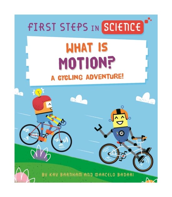 Cover for Kay Barnham · First Steps in Science: What is Motion? - First Steps in Science (Innbunden bok) (2023)