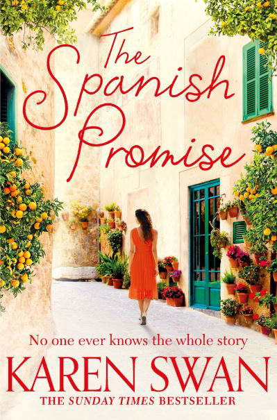 The Spanish Promise: Escape to sun-soaked Spain with this spellbinding romance - Karen Swan - Boeken - Pan Macmillan - 9781529006186 - 11 juli 2019