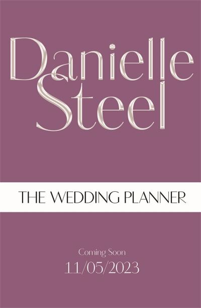 The Wedding Planner - Danielle Steel - Libros - Pan Macmillan - 9781529022186 - 2 de mayo de 2023