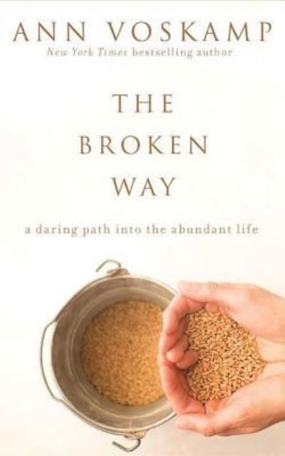 The Broken Way - Ann Voskamp - Music - Zondervan on Brilliance Audio - 9781531832186 - October 25, 2016