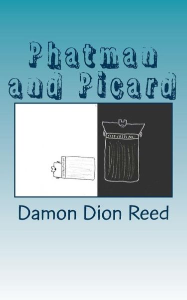 Cover for Damon Dion Reed · Phatman and Picard (Paperback Book) (2017)