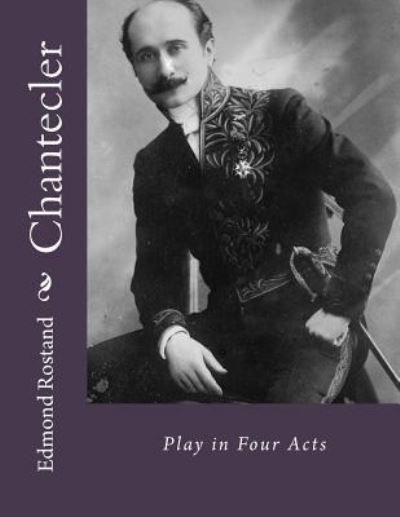 Cover for Edmond Rostand · Chantecler (Paperback Book) (2016)