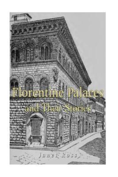 Cover for Janet Ross · Florentine Palaces and Their Stories (Pocketbok) (2016)