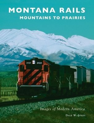 Cover for Dale W Jones · Montana Rails (Hardcover Book) (2021)