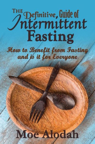 Cover for Moe Alodah · The Definitive Guide of Intermittent Fasting (Taschenbuch) (2016)