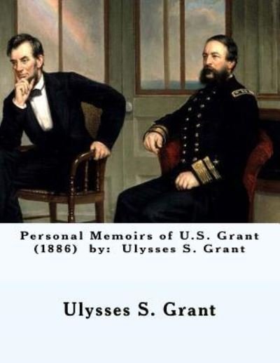 Cover for Ulysses S Grant · Personal Memoirs of U.S. Grant (1886) by (Pocketbok) (2017)