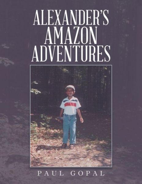 Cover for Paul Gopal · Alexander's Amazon Adventures (Paperback Book) (2021)