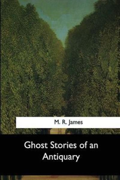 Cover for M. R. James · Ghost Stories of an Antiquary (Paperback Bog) (2017)