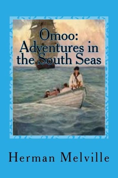 Cover for Herman Melville · Omoo Adventures in the South Seas (Paperback Bog) (2017)