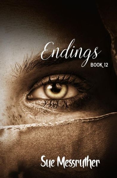 Endings - Sue Messruther - Books - Createspace Independent Publishing Platf - 9781548973186 - August 15, 2017