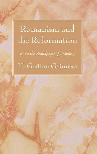Cover for H Grattan Guinness · Romanism and the Reformation: From the Standpoint of Prophecy (Paperback Bog) (2009)