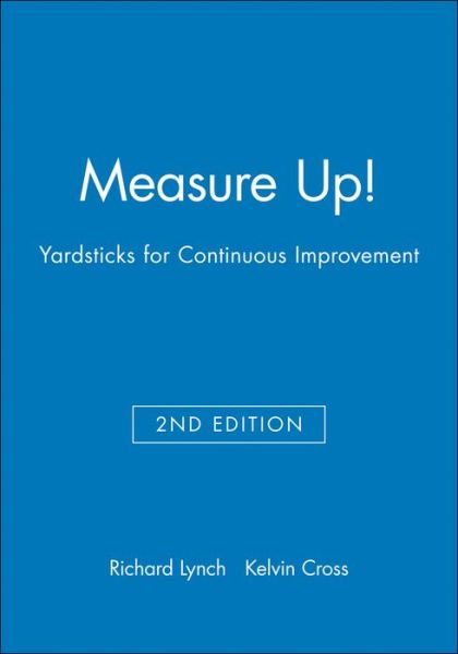 Cover for Lynch, Richard L. (Results-Based Leadership, Inc.) · Measure Up!: Yardsticks for Continuous Improvement (Paperback Book) (1995)