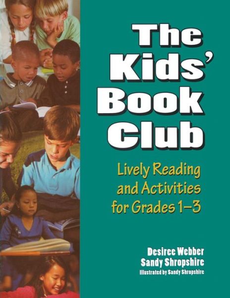 Cover for Desiree Webber · The Kids' Book Club: Lively Reading and Activities for Grades 1–3 (Paperback Book) (2001)