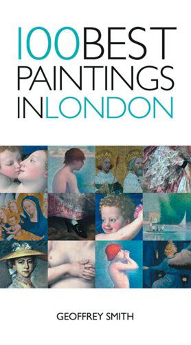 Cover for Geoffrey Smith · 100 Best Paintings in London (Paperback Book) (2009)