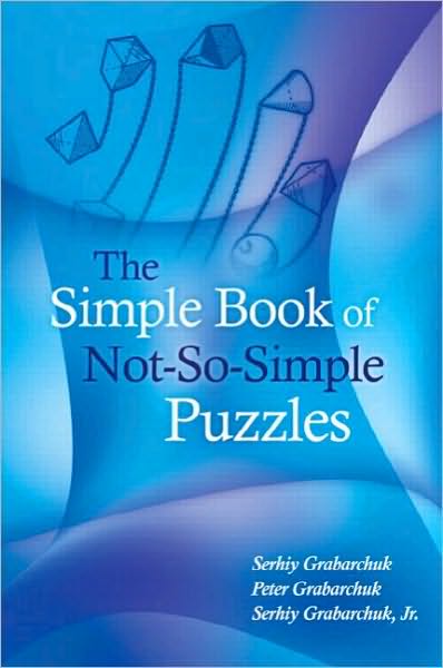 Cover for Serhiy Grabarchuk · The Simple Book of Not-So-Simple Puzzles (Paperback Book) (2008)