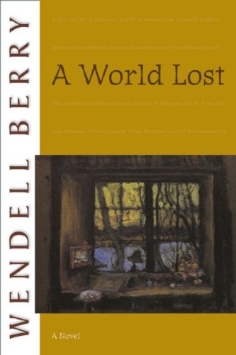 A World Lost: A Novel - Wendell Berry - Books - Counterpoint - 9781582434186 - May 1, 2008