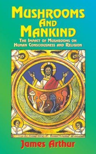 Cover for Arthur James · Mushrooms and Mankind (Gebundenes Buch) (2000)