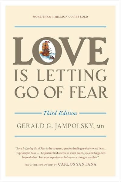 Cover for Jampolsky, Gerald G., MD · Love Is Letting Go of Fear, Third Edition (Paperback Book) [3 Revised edition] (2010)