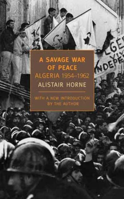 Cover for Alistair Horne · A Savage War Of Peace (Pocketbok) [Main edition] (2006)