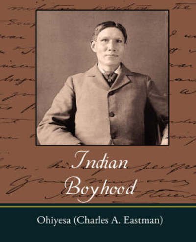Cover for Ohiyesa (Charles A. Eastman) · Indian Boyhood (Paperback Book) (2007)