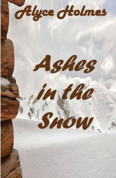 Cover for Alyce Holmes · Ashes in the Snow (Buch) (2021)