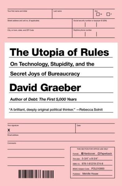 Cover for David Graeber · The Utopia Of Rules: On Technology, Stupidity, and the Secret Joys of Bureaucracy (Paperback Book) (2016)