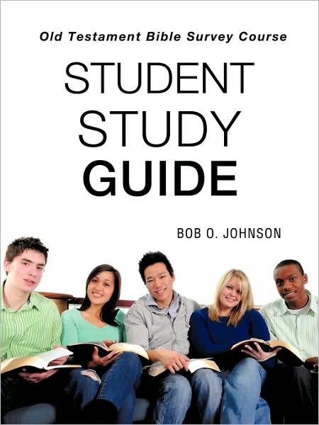 Cover for Bob O. Johnson · &quot;Student Study Guide,&quot; Old Testament Bible Survey Course (Paperback Book) (2010)