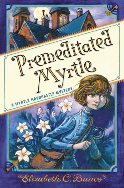 Premeditated Myrtle (Myrtle Hardcastle Mystery 1) - A Myrtle Hardcastle Mystery - Elizabeth C Bunce - Books - Workman Publishing - 9781616209186 - October 6, 2020