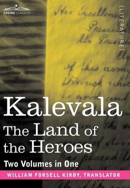 Cover for William Forsell Kirby · Kalevala: the Land of the Heroes (Two Volumes in One) (Hardcover Book) (2012)